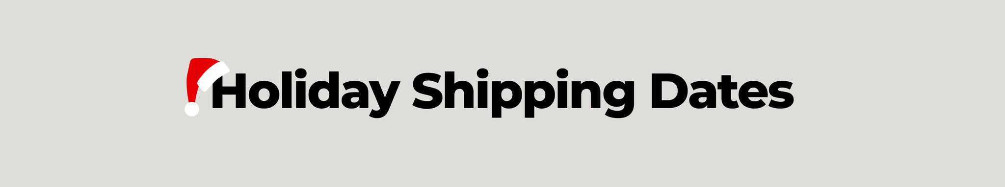 Holiday Shipping Dates